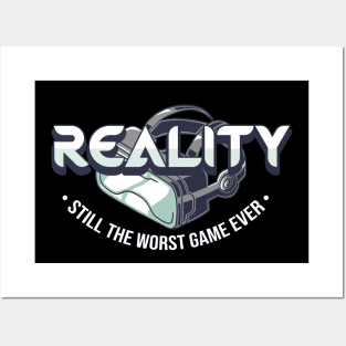 Reality Still The Worst Game Ever Posters and Art